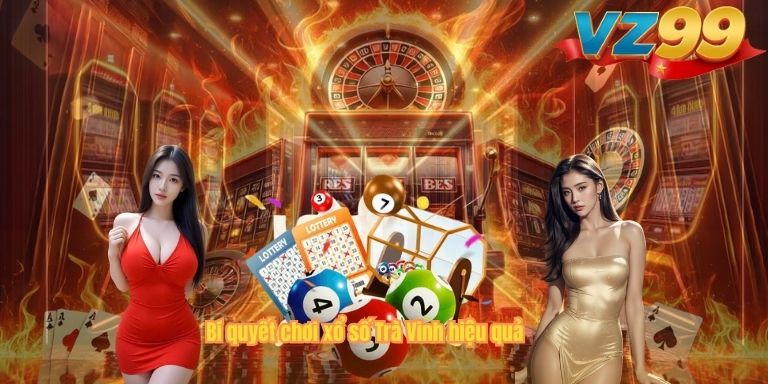 Xổ Số Trà Vinh – Cơ Hội Săn Thưởng Hấp Dẫn Mỗi Ngày Tại VZ99 Bí quyết chơi xổ số Trà Vinh hiệu quả
