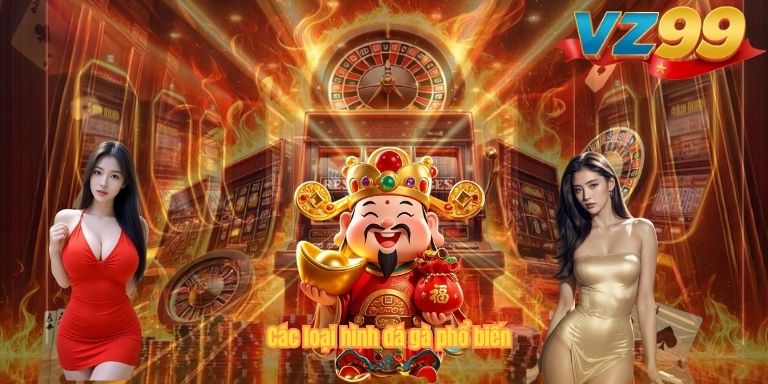 ĐÁ GÀ Các loại hình đá gà phổ biến